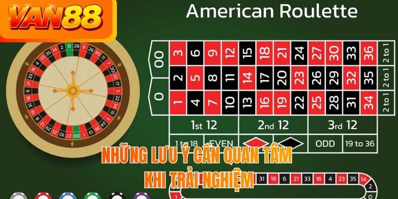 Những lưu ý cần quan tâm khi trải nghiệm
